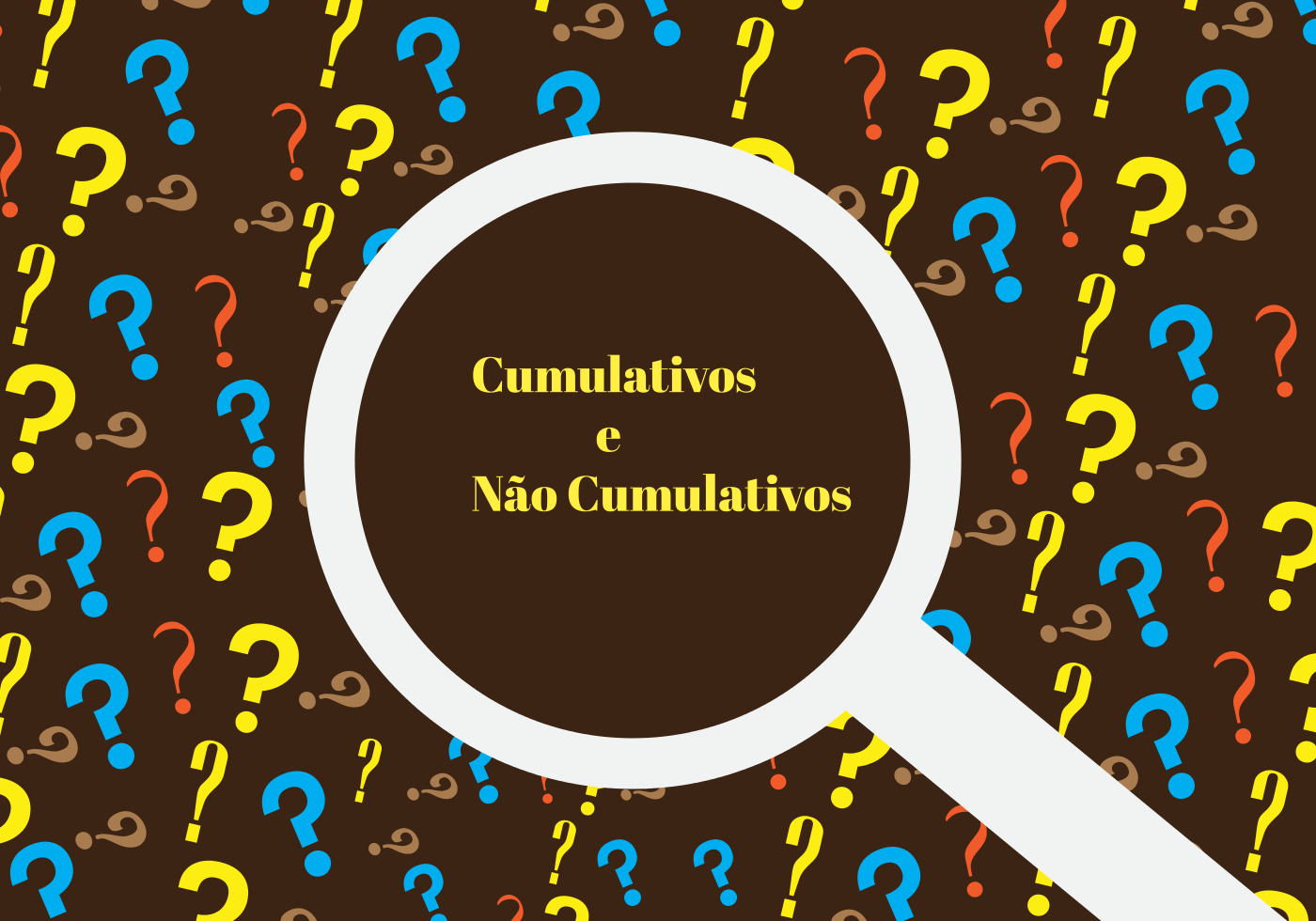 Cumulativos e Não Cumulativos